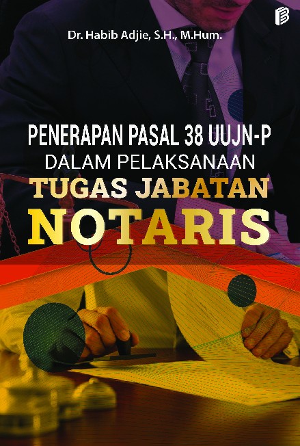 Penerapan Pasal 38 UUJN-P dalam Pelaksanaan Tugas Jabatan Notaris